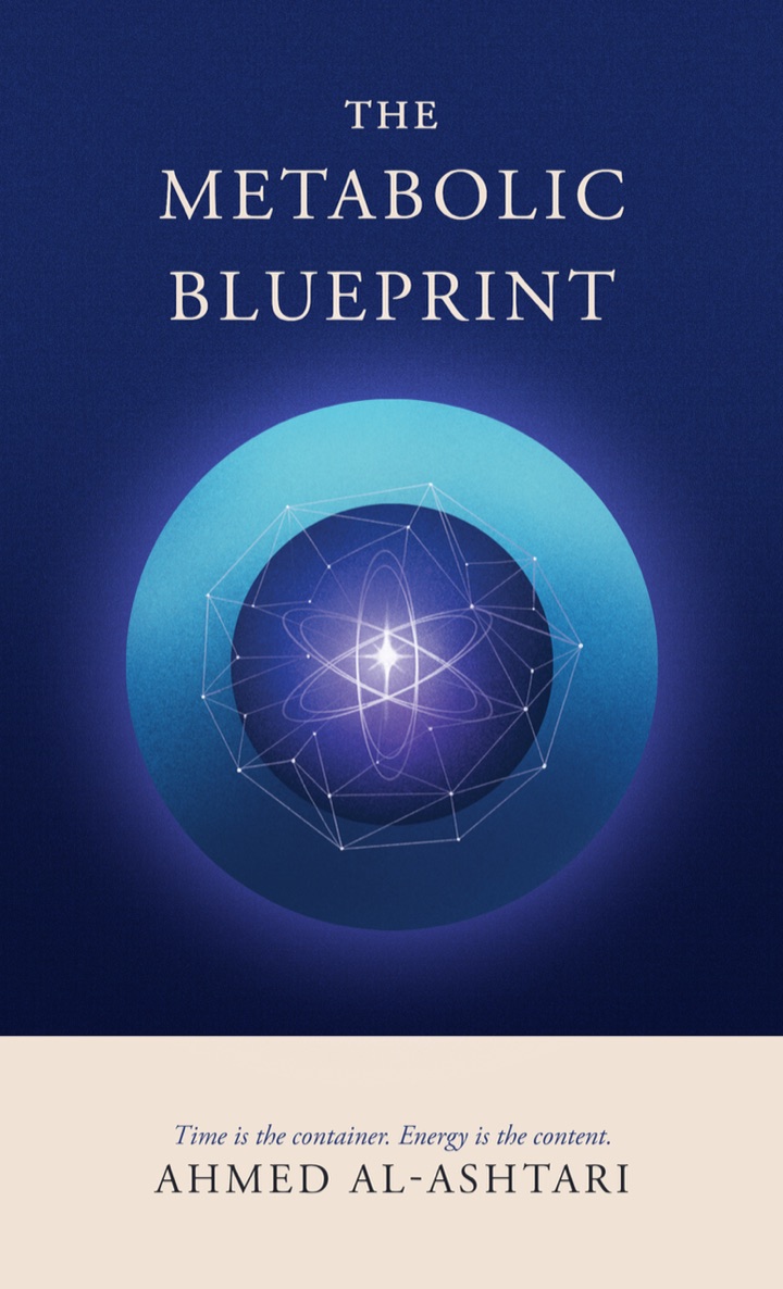 The Metabolic Blueprint, by Ahmed Al-Ashtari